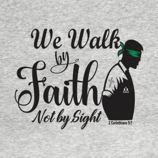 WE WALK BY FAITH T-Shirt